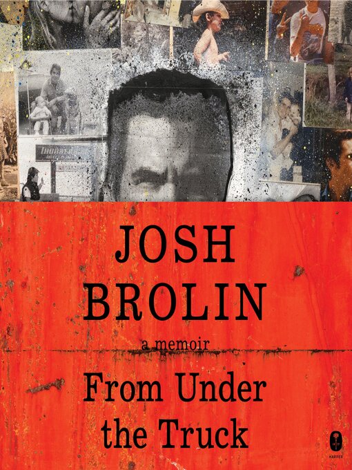 Title details for From Under the Truck by Josh Brolin - Wait list